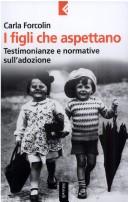 Cover of: I Figli Che Aspettano: Testimonianze E Normative Sull'adozione