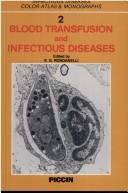 Cover of: Blood Transfusion and Infectious Diseases (Infectious Diseases Color Atlas & Monographs) by E. G. Rondanelli