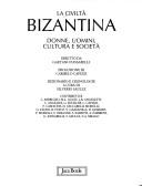 Cover of: La civiltà bizantina: donne, uomini, cultura e società