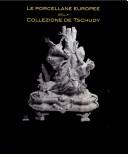 Cover of: Le Porcellane Europee Della Collezione de Tschudy