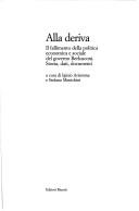 Cover of: Alla Deriva: Il Fallimento Della Politica Economica E Sociale del Governo Berlusconi: Storia, Dati, Documenti