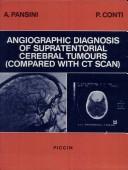 Cover of: Angiographic diagnosis of supratentorial cerebral tumours (compared with CT scan) by A. Pansini