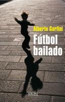 Futbol bailado by Alberto Garlini