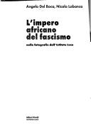 Cover of: L'Impero Africano del Fascismo Nelle Fotografie Dell'istituto Luce