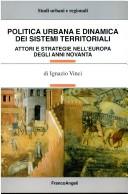 Cover of: Politica Urbana E Dinamica Dei Sistemi Territoriali: Attori E Strategie Nell'europa Degli Anni Novanta