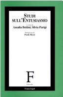 Cover of: Studi Sull'entusiasmo by Amalia Bettini