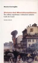Cover of: Prima del Meridionalismo: Tra Cultura Napoletana E Istituzioni Unitarie, Carlo de Cesare