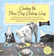Cover of: Cooking the Three Dog Bakery Way by Mark Beckloff, Dan Dye