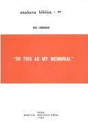 Cover of: Do This As My Memorial: The Semantic and Conceptual Background and Value of Anamnesis in 1 Corinthians 11:24-25