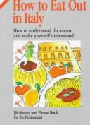Cover of: How to Eat Out in Italy (How to Eat Out in) (How to Eat Out in) by Maria Martinelli