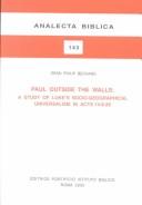 Cover of: Paul Outside the Walls: A Study of Luke's Socio-Geographical Universalism in Acts 14:8-20 (Serie Theologia, 50) by Dean Philip Bechard