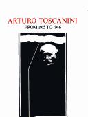 Cover of: Arturo Toscanini. From 1915 To 1946. Art In The Shadow of Politics. Homage to the Maestro on the 30th Anniversary of His Death. by Harvey Sachs