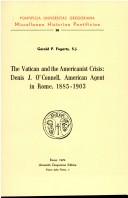 Cover of: The Vatican and the Americanist Crisis: Dennis O' Connell, American Agent in Rome, 1885-1905 (Miscellanea Historiae Pontificiae)