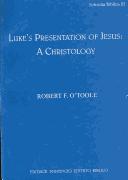 Cover of: Luke's Presentation of Jesus by Robert F. O'Toole