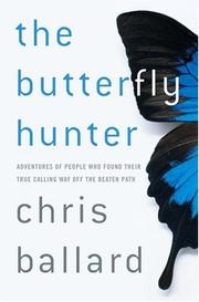 Cover of: The Butterfly Hunter: Adventures of People Who Found Their True Calling Way Off the Beaten Path