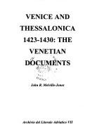 Cover of: Venice and Thessalonica 1423-1430: The Venetian Documents (Archivio del Litorale Adriatico, VII)