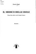 Cover of: Il Medico Delle Isole: Primo Libro Della Vita Di Claudio Galeno, Romanzo