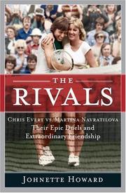 Cover of: The Rivals: Chris Evert vs. Martina Navratilova Their Epic Duels and Extraordinary Friendship