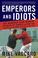 Cover of: Emperors and Idiots