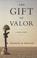 Cover of: The Gift of Valor