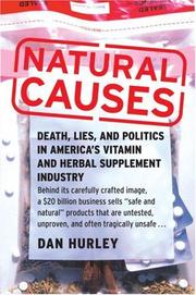 Cover of: Natural Causes: Death, Lies and Politics in America's Vitamin and Herbal Supplement Industry