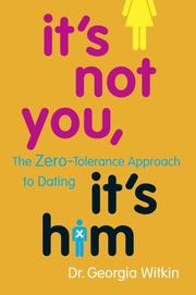 Cover of: It's not you, it's him: the zero-tolerance approach to dating