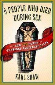 Cover of: 5 People Who Died During Sex: and 100 Other Terribly Tasteless Lists