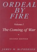Cover of: Ordeal by Fire: Volume 1: The Coming of War