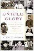 Cover of: Untold Glory: African Americans in Pursuit of Freedom, Opportunity, and Achievement