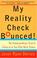 Cover of: My Reality Check Bounced!