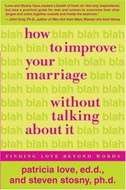 Cover of: How to Improve Your Marriage Without Talking About It | Dr Patricia Love