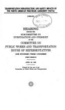 Cover of: Transportation infrastructure and safety impacts of the North American Free-Trade Agreement (NAFTA): hearing before the Subcommittee on Investigations and Oversight of the Committee on Public Works and Transportation, House of Representatives, One Hundred Third Congress, first session, April 29, 1993.