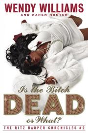 Cover of: Is the Bitch Dead, Or What?: The Ritz Harper Chronicles Book 2 (The Ritz Harper Chronicles)