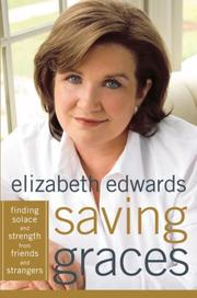 Cover of: Saving Graces: Finding Solace and Strength from Friends and Strangers