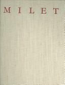 Cover of: Milet: Ergebnisse Der Ausgrabungen Und Untersuchungen Seit Dem Jahr 1899 (Milet: Ergebnisse Der Ausgrabungen Und Untersuchungen Seit Dem Jahre 1899)