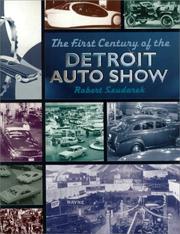 Cover of: The First Century of the Detroit Auto Show by Robert Szudarek