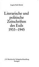 Literarische und politische Zeitschriften des Exils, 1933-1945 by Angela Huss-Michel