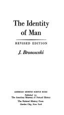 Cover of: The identity of man by Jacob Bronowski