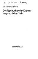 Cover of: Die Tagebücher der Dichter in sprachlicher Sicht by V. G. Admoni
