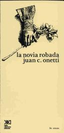 Cover of: La novia robada by Juan Carlos Onetti