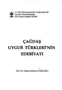 Çağdaş Uygur Türkleri'nin edebiyatı by Sultan Mahmut Kaşgarlı