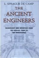 Cover of: The ancient engineers by L. Sprague De Camp