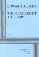 Cover of: Edward Albee's The play about the baby. by Edward Albee