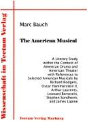 Cover of: The American musical: a literary study within the context of American drama and American theater with references to selected American musicals by Richard Rodgers, Oscar Hammerstein II, Arthur Laurents, Leonard Bernstein, Stephen Sondheim and James Lapine by 