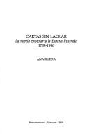 Cover of: Cartas sin lacrar: la novela epistolar y la España ilustrada, 1789-1840