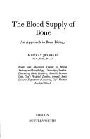 The blood supply of bone by Murray Brookes