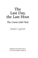 Cover of: The last day, the last hour by Robert J. Sharpe