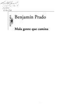 Cover of: Mala gente que camina by Benjamín Prado, Benjamín Prado