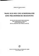 Wang Kuo-Wei und Schopenhauer, eine philosophische Begegnung by Hermann Kogelschatz