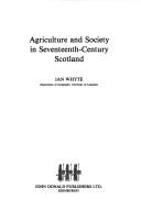 Cover of: Agriculture and society in seventeenth-century Scotland by Ian Whyte